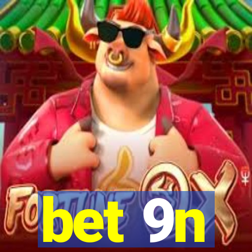 bet 9n
